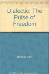 9780860913689-0860913686-Dialectic: The Pulse of Freedom