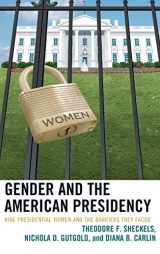 9780739166796-0739166794-Gender and the American Presidency: Nine Presidential Women and the Barriers They Faced (Lexington Studies in Political Communication)