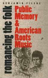 9780807848623-080784862X-Romancing the Folk: Public Memory and American Roots Music (Cultural Studies of the United States)