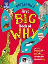 9781913750428-1913750426-Britannica's First Big Book of Why: Why can't penguins fly? Why do we brush our teeth? Why does popcorn pop? The ultimate book of answers for kids who need to know WHY!