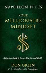 9781640953338-1640953337-Napoleon Hill's Your Millionaire Mindset: A Practical Guide to Increase Your Personal Wealth (An Official Publication of the Napoleon Hill Foundation)