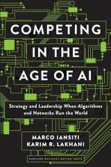 9781633697621-1633697622-Competing in the Age of AI: Strategy and Leadership When Algorithms and Networks Run the World