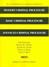 9780314274250-0314274251-Modern Criminal Procedure, Basic Criminal Procedure, and Advanced Criminal Procedure 2011 (American Casebook)