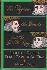 9780446577694-0446577693-The Professor, the Banker, and the Suicide King: Inside the Richest Poker Game of All Time