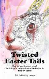 9781530534357-1530534356-Twisted Easter Tails (Holiday Horror)