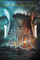 9780990629115-0990629112-Paths of Alir: A Pattern of Shadow & Light Book 3 (A Pattern of Shadow and Light)