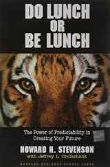 9780875847979-0875847978-Do Lunch or Be Lunch: The Power of Predictability in Creating Your Future