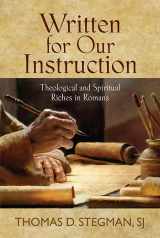 9780809149377-0809149370-Written for Our Instruction: Theological and Spiritual Riches in Romans
