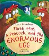 9781682633748-1682633748-Three Hens, a Peacock, and the Enormous Egg