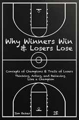 9781495131875-1495131874-Why Winners Win and Losers Lose