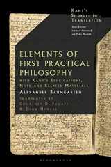 9781474282659-1474282652-Baumgarten's Elements of First Practical Philosophy: A Critical Translation with Kant's Reflections on Moral Philosophy (Kant’s Sources in Translation)