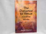 9781881795179-1881795179-The distance to Venus, and other stories