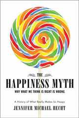 9780060813970-0060813970-The Happiness Myth: Why What We Think Is Right Is Wrong