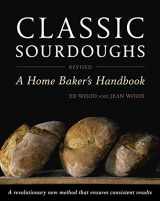 9781635611717-1635611717-Classic Sourdoughs, Revised: A Home Baker's Handbook