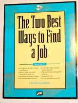 9781563700408-1563700409-The Two Best Ways to Find a Job (Living Skills)