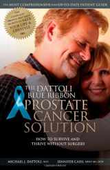 9780979468094-0979468094-The Dattoli Blue Ribbon Prostate Cancer Solution: How to Survive and Thrive Without Surgery
