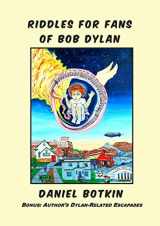 9781716963704-1716963702-Riddles for Fans of Bob Dylan: Bonus: Author's Dylan-Related Escapades