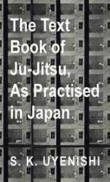 9781528770705-1528770706-Text-Book of Ju-Jitsu, as Practised in Japan - Being a Simple Treatise on the Japanese Method of Self Defence