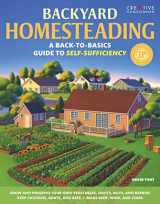 9781580115216-1580115217-Backyard Homesteading: A Back-to-Basics Guide to Self-Sufficiency (Creative Homeowner) Learn How to Grow Fruits, Vegetables, Nuts & Berries, Raise Chickens, Goats, & Bees, and Make Beer, Wine, & Cider