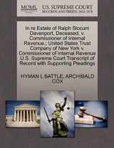 9781270482109-1270482106-In re Estate of Ralph Slocum Davenport, Deceased, v. Commissioner of Internal Revenue.; United States Trust Company of New York v. Commissioner of ... of Record with Supporting Pleadings