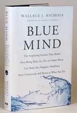 9780316252089-0316252085-Blue Mind: The Surprising Science That Shows How Being Near, In, On, or Under Water Can Make You Happier, Healthier, More Connected, and Better at What You Do