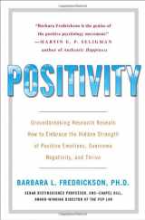 9780307393739-0307393739-Positivity: Groundbreaking Research Reveals How to Embrace the Hidden Strength of Positive Emotions, Overcome Negativity, and Thrive