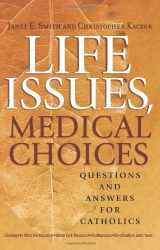 9780867168082-0867168080-Life Issues, Medical Choices: Questions and Answers for Catholics