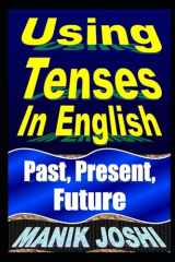 9781492743095-1492743097-Using Tenses In English: Past, Present, Future (English Daily Use)