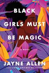 9780063211308-0063211300-Black Girls Must Be Magic: A Novel