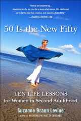 9780452296053-0452296056-Fifty Is the New Fifty: Ten Life Lessons for Women in Second Adulthood