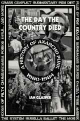 9781604865165-1604865164-The Day the Country Died: A History of Anarcho Punk 1980–1984