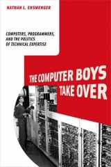 9780262050937-0262050935-The Computer Boys Take over: Computers, Programmers, and the Politics of Technical Expertise (History of Computing)