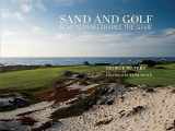 9781939621030-1939621038-Sand and Golf: How Terrain Shapes the Game