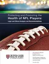 9781540606969-1540606961-Protecting and Promoting the Health of NFL Players: Legal and Ethical Analysis and Recommendations