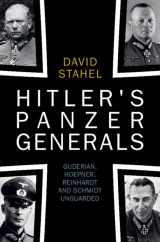 9781009282819-1009282816-Hitler's Panzer Generals: Guderian, Hoepner, Reinhardt and Schmidt Unguarded