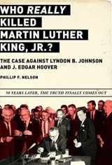 9781510731066-1510731067-Who REALLY Killed Martin Luther King Jr.?: The Case Against Lyndon B. Johnson and J. Edgar Hoover