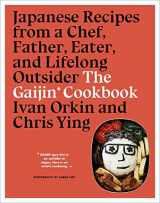 9781328954350-1328954358-The Gaijin Cookbook: Japanese Recipes from a Chef, Father, Eater, and Lifelong Outsider