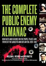 9781581825244-1581825242-The Complete Public Enemy Almanac: New Facts and Features on the People, Places, and Events of the Gangster and Outlaw Era, 1920-1940