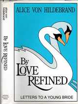9780918477064-0918477069-By Love Refined: Letters to a Young Bride