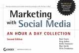 9781118470817-1118470818-Marketing with Social Media: An Hour a Day Collection