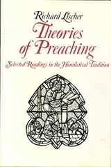 9780939464456-0939464454-Theories of Preaching: Selected Readings in the Homiletical Tradition