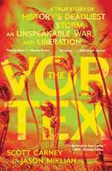 9780062985422-0062985426-The Vortex: A True Story of History's Deadliest Storm, an Unspeakable War, and Liberation