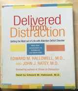 9780739317624-0739317628-Delivered from Distraction: Getting the Most out of Life with Attention Deficit Disorder