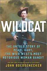 9781335471390-1335471391-Wildcat: The Untold Story of Pearl Hart, the Wild West's Most Notorious Woman Bandit
