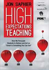9781506356792-1506356796-High Expectations Teaching: How We Persuade Students to Believe and Act on "Smart Is Something You Can Get"