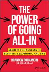 9781394196180-1394196180-The Power of Going All-In: Secrets for Success in Business, Leadership, and Life