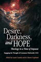 9780814688014-0814688012-Desire, Darkness, and Hope: Theology in a Time of Impasse
