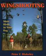9780811739139-0811739139-Wingshooting: More Birds in Your Bag