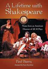 9780786449538-0786449535-A Lifetime with Shakespeare: Notes from an American Director of All 38 Plays