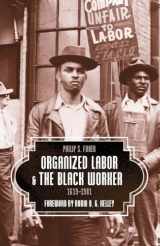9781608467877-1608467872-Organized Labor and the Black Worker, 1619-1981